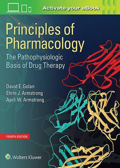 Principles of Pharmacology : The Pathophysiologic Basis of Drug Therapy