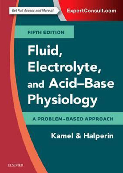 Fluid, Electrolyte and Acid-Base Physiology : A Problem-Based Approach