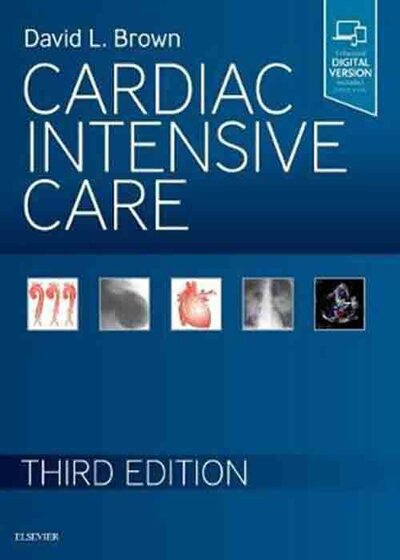 Cardiac Intensive Care 2019 3rd Edition مراقبت های ویژه قلبی 2019 نسخه 3