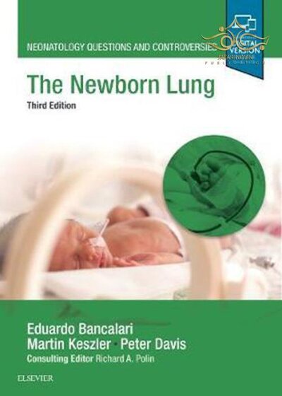 2019 The Newborn Lung: Neonatology Questions and Controversies (Neonatology: Questions & Controversies) 3rd Edition ریه تازه متولد شده: سؤالات و مشاجرات مربوط به نوزادان