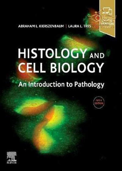 Histology and Cell Biology: An Introduction to Pathology 5th Edition 2020