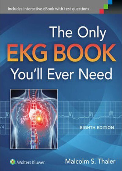 The Only EKG Book You’ll Ever Need, 8th Edition2015 تنها کتاب EKG که همیشه لازم دارید
