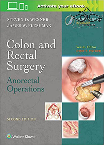 Colon and Rectal Surgery: Anorectal Operations, Second Edition 2018