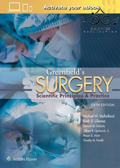 Greenfield’s Surgery: Scientific Principles and Practice 6 Edition 2017