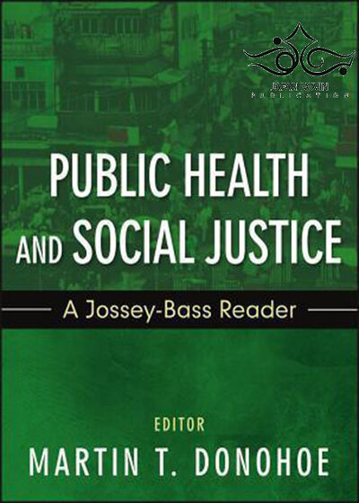 Public Health and Social Justice 1st Edition2012 بهداشت عمومی و عدالت اجتماعی