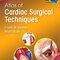 Atlas of Cardiac Surgical Techniques 2nd Edition2018
