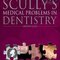Scully’s Medical Problems in Dentistry 7th Edition2014 مشکلات پزشکی در دندانپزشکی