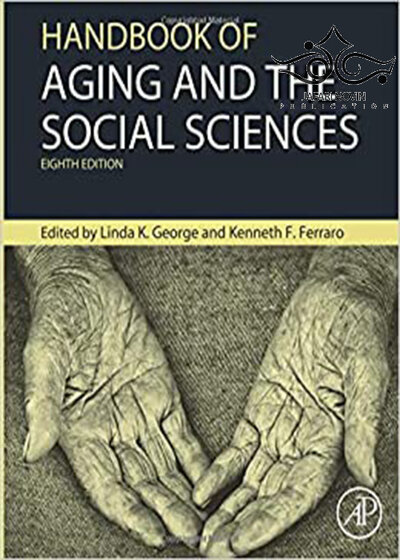 Handbook of Aging and the Social Sciences, 8th Edition2015 راهنمای پیری و علوم اجتماعی