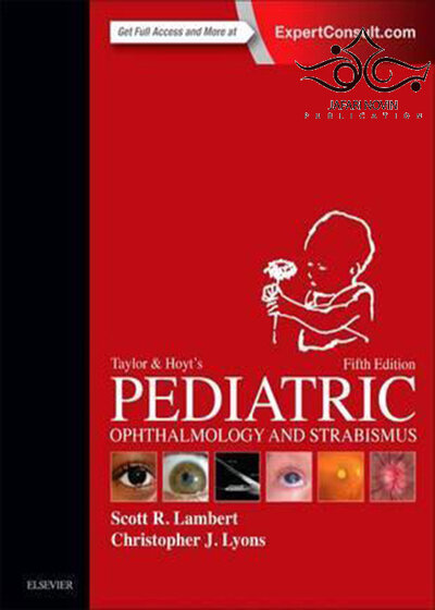 Taylor and Hoyt’s Pediatric Ophthalmology and Strabismus 5th Edition2016 چشم پزشکی و استرابیسموس کودکان و نوجوانان