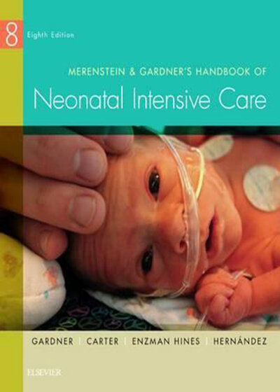 Merenstein & Gardner’s Handbook of Neonatal Intensive Care 8th Edition2015 راهنمای مراقبت های ویژه نوزادان