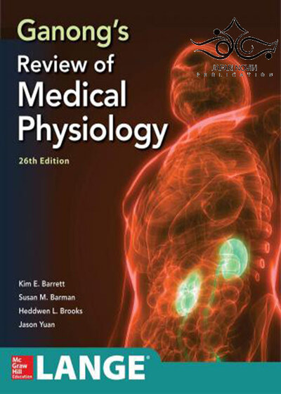 Ganong’s Review of Medical Physiology, Twenty, 26th Edition 2019