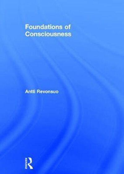 Foundations of Consciousness (Foundations of Psychology) 1st Edition2017 مبانی آگاهی (مبانی روانشناسی)