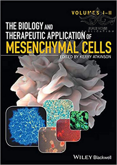 The Biology and Therapeutic Application of Mesenchymal Cells2017 زیست شناسی و کاربرد درمانی سلول های مزانشیمی
