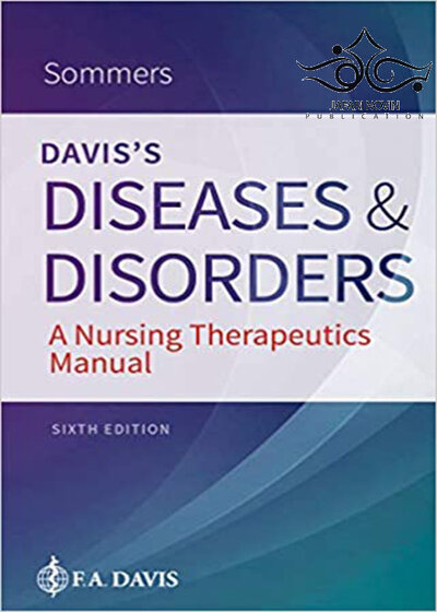 Davis’s Diseases and Disorders: A Nursing Therapeutics Manual 6th Edition2018  بیماریها و اختلالات دیویس: یک کتابچه راهنمای پرستاری