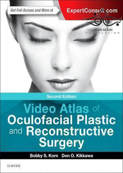 Video Atlas of Oculofacial Plastic and Reconstructive Surgery 2nd Edition2016 اطلس ویدئویی جراحی پلاستیک و صورت