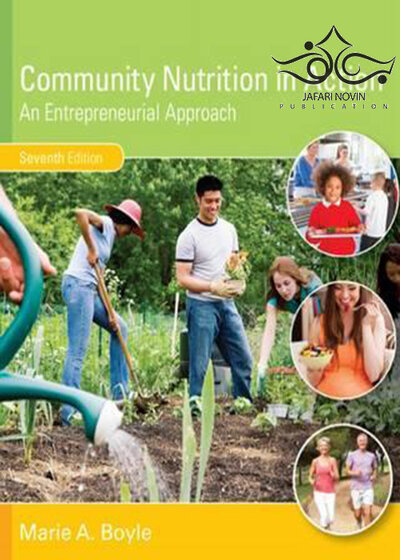 Community Nutrition in Action: An Entrepreneurial Approach, 7th Edition2016 تغذیه جامعه در عمل: رویکرد کارآفرینی