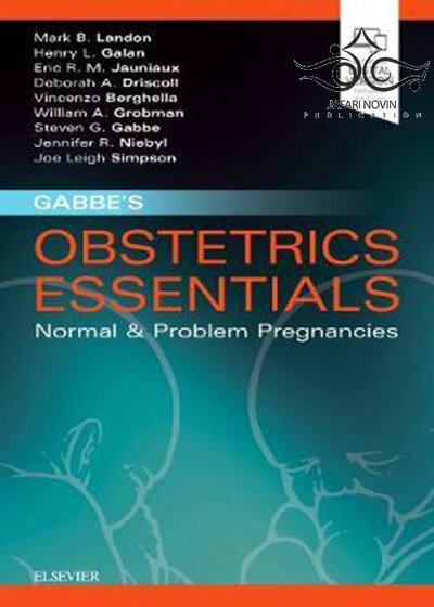Gabbe’s Obstetrics Essentials: Normal & Problem Pregnancies2018 ملزومات زنان و زایمان: بارداری های عادی و مشکل دار