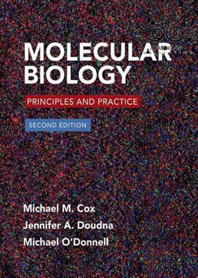 Molecular Biology: Principles and Practice, Second Edition2016 زیست شناسی مولکولی: اصول و عمل