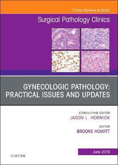 Gynecologic Pathology: Practical Issues and Updates 1st Edition2019  آسیب شناسی زنان و زایمان: مسائل عملی و به روز رسانی