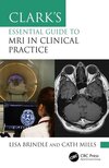 Clark's Essential Guide to MRI in Clinical Practice (Clark's Companion Essential Guides)