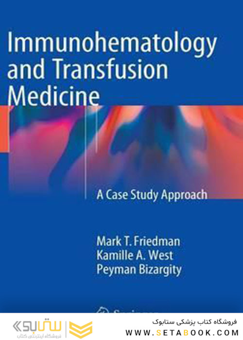 Immunohematology and Transfusion Medicine : A Case Study Approach