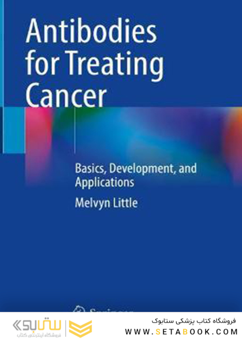 Antibodies for Treating Cancer: Basics, Development, and Applications 1st ed. 2021 Edición