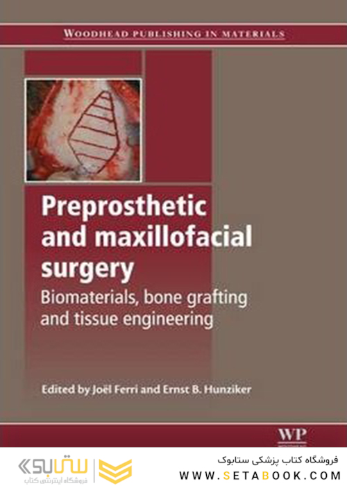 Preprosthetic and Maxillofacial Surgery : Biomaterials, Bone Grafting and Tissue Engineering2016  جراحی پیش بینی و فک و صورت