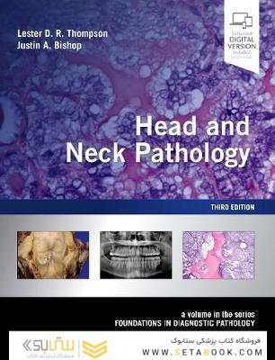Head and Neck Pathology E-Book: A Volume in the Series: Foundations in Diagnostic Pathology 3rd Edición