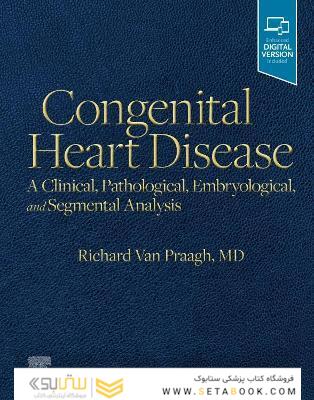 Congenital Heart Disease, E-Book: A Clinical, Pathological, Embryological, and Segmental Analysis