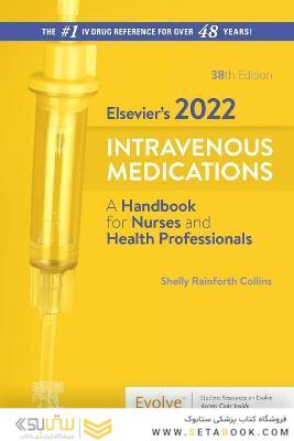 Elsevier’s 2022 Intravenous Medications: A Handbook for Nurses and Health Professionals 38th Edición