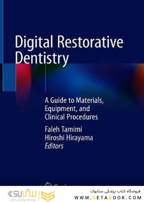Digital Restorative Dentistry: A Guide to Materials, Equipment, and Clinical Procedures 1st ed. 2019 Edition