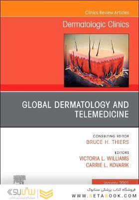 Global Dermatology and Telemedicine, An Issue of Dermatologic Clinics: Volume 39-1