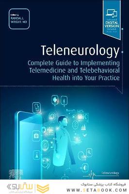 Teleneurology: Complete Guide to Implementing Telemedicine and Telebehavioral Health into Your Practice 1st Edición
