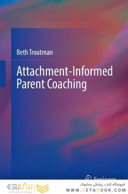 Attachment-Informed Parent Coaching 1st ed