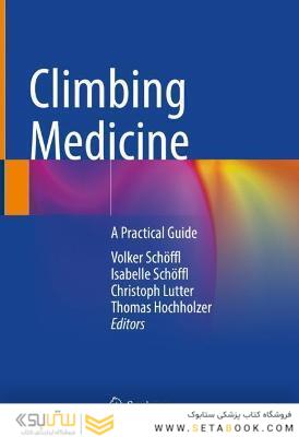 Climbing Medicine: A Practical Guide 1st ed. 2022 Edition