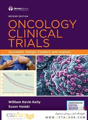 Oncology Clinical Trials : Successful Design, Conduct, and Analysis