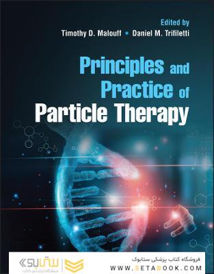 Principles and Practice of Particle Therapy 1st Edition