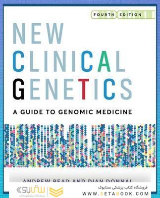 New Clinical Genetics, fourth edition : A guide to genomic medicine