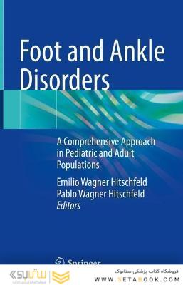 Foot and Ankle Disorders: A Comprehensive Approach in Pediatric and Adult Populations 1st ed