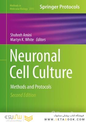 Neuronal Cell Culture: Methods and Protocols (Methods in Molecular Biology, 2311) 2nd ed