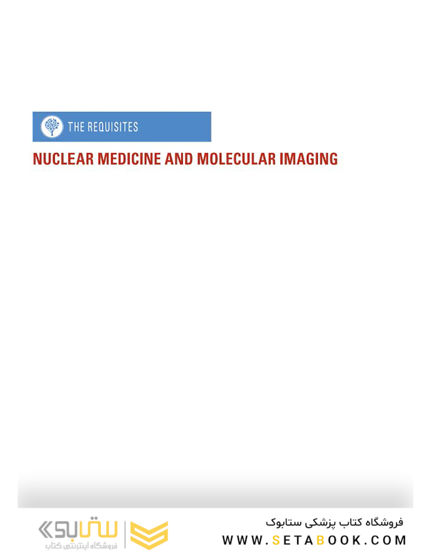Nuclear Medicine and Molecular Imaging: The Requisites (Requisites in Radiology) 2021