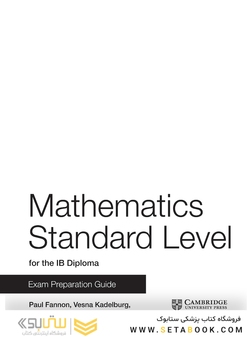 IB Diploma: Mathematics Standard Level for the IB Diploma Exam Preparation Guide