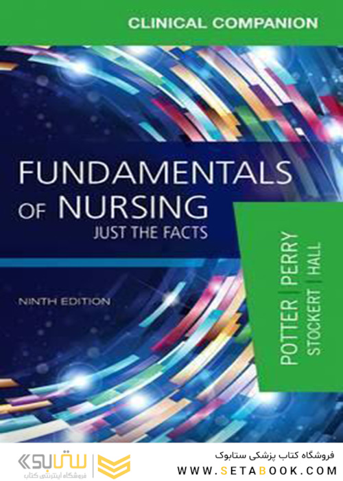 Clinical Companion for Fundamentals of Nursing : Just the Facts
