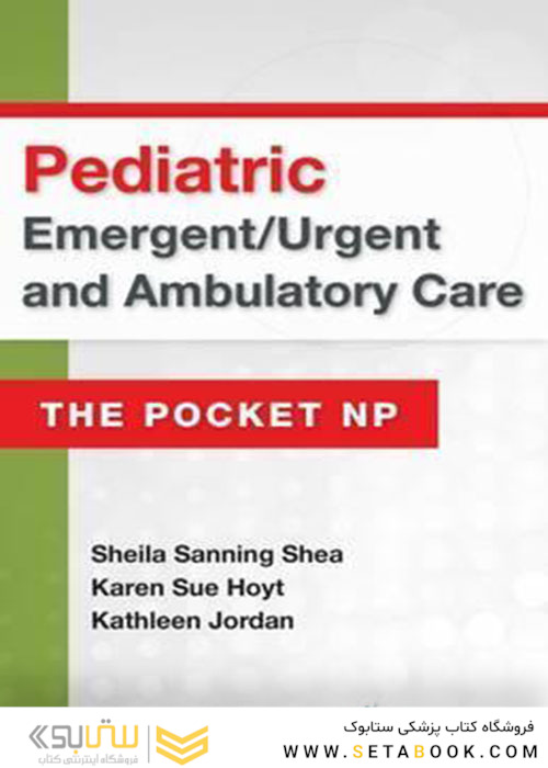 Pediatric Emergent/Urgent and Ambulatory Care : The Pocket NP2016 مراقبت های اضطراری و اضطراری و مراقبتی کودکان: جیبی ان پی