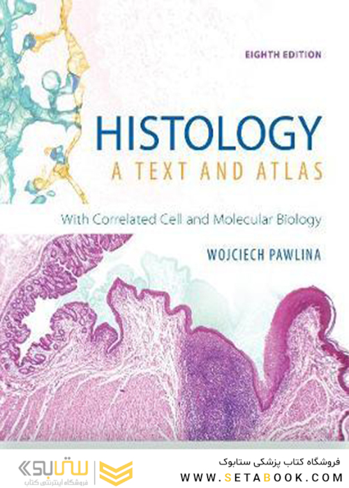 Histology: A Text and Atlas: With Correlated Cell and Molecular Biology 2020