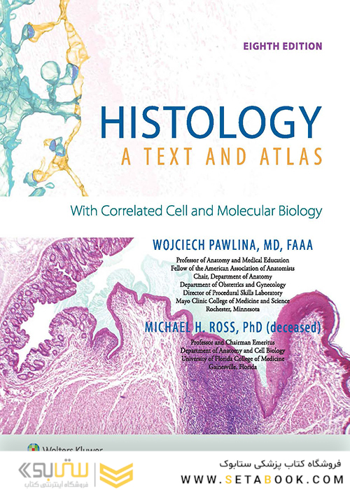 Histology: A Text and Atlas: With Correlated Cell and Molecular Biology 2020