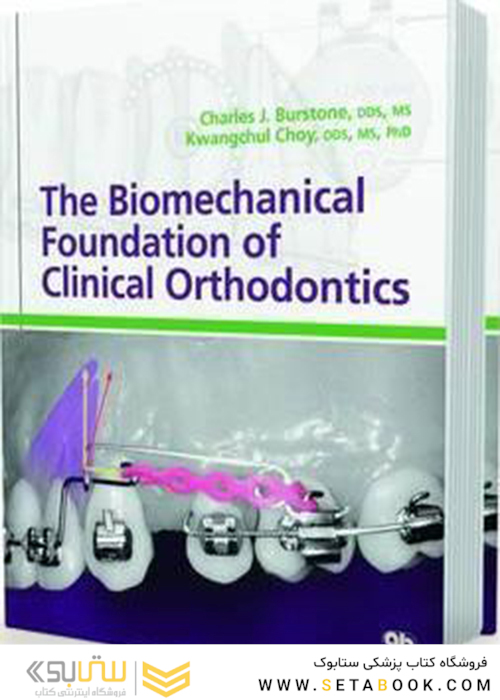 The Biomechanical Foundation of Clinical Orthodontics