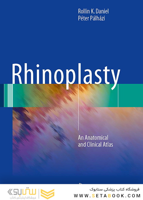 Rhinoplasty: An Anatomical and Clinical Atlas 1st ed Edition 2018