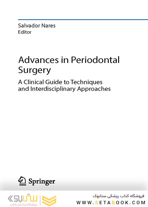  Advances in Periodontal Surgery: A Clinical Guide to Techniques and Interdisciplinary Approaches 1st ed. 2020 Edition پیشرفت در جراحی پریودنتال: راهنمای بالینی تکنیک ها و رویکردهای بین رشته ای