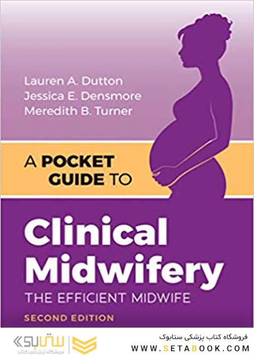 A Pocket Guide to Clinical Midwifery: The Efficient Midwife 2nd Edition 2020 راهنمای جیبی برای مامایی بالینی
